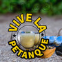 VIVE LA PETANQUE