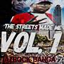 The Streets Made Me, Vol. 1 (Explicit)