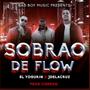 Sobrao De Flow (feat. J de la Cruz) [Explicit]