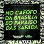 No Cafofo da Brasilia Eo Paraiso das Safada (Explicit)