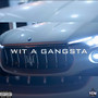 Wit A Gangsta (Explicit)