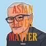 ASIAN LIVES MATTER (Explicit)