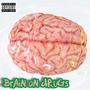 BrAiN oN dRuGs