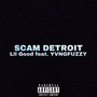 SCAM DETROIT (Explicit)