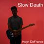 Slow Death