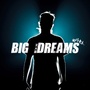 Big Dreams