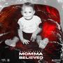 Momma Believed (Explicit)