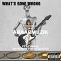 What's Gone Wrong (feat. araabMUZIK) [Explicit]