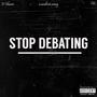 Stop Debating (feat. ZQ & D'Shawn) [Explicit]