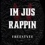 Im Jus Rappin (Freestyle) [Explicit]