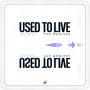 Used To Live [The Remixes]