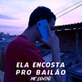 Ela Encosta pro Bailão (Explicit)