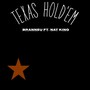 Texas Hold 'Em (feat. Nat King) [Explicit]