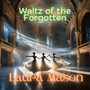 Waltz of the Forgotten