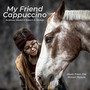 My Friend Cappuccino