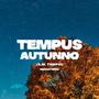 TEMPUS AUTUNNO (Explicit)