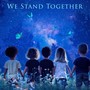 We Stand Together