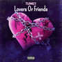 Lovers Or Friends (Explicit)