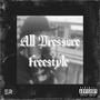 All Pressure Freestyle (Explicit)