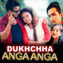 DUKHCHHA ANGA ANGA