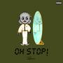 Oh Stop! (Explicit)