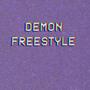 DEMON FREESTYLE (Explicit)