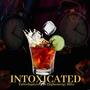 INTOXICATED (Explicit)