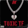 Toxic tf (Explicit)