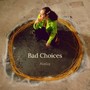 Bad Choices