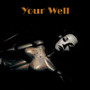 YOUR WELL