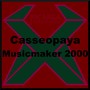 Casseopaya - Musicmaker 2000