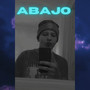 Abajo (Explicit)