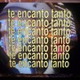 Te Encanto Tanto (Explicit)