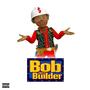 Bob the Builder (Explicit)