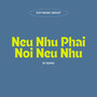 Nếu Như Phải Nói Nếu Như (Remix)