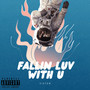 Fallin Luv With U (Explicit)