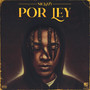 Por Ley (Explicit)