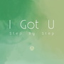 I Got U (Step By Step) [feat. Leeraon & Jasmine Clarke]