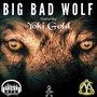 Big Bad Wolf (feat. Yoki Gold) [Explicit]