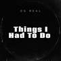 Things I Had to Do (Explicit)