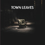 Town Leaves