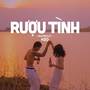 Rượu Tình (Lofi Ver.)