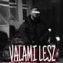 VALAMI LESZ (Explicit)