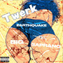 Earthquake (Twerk) [Explicit]