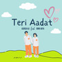 Teri Aadat