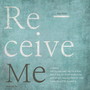 Receive Me