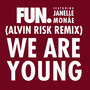 We Are Young (feat. Janelle Monáe) (Alvin Risk Remix)