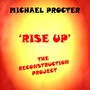 Rise Up: The Reconstruction Project