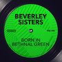 Born in Bethnal Green