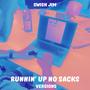 Runnin' Up No Sacks (Versions)